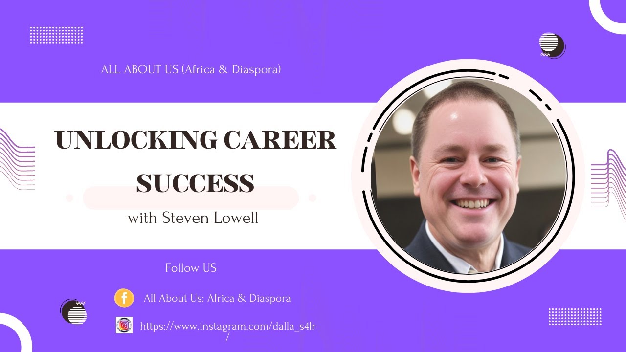 Unlocking Career Success with Steven Lowell: Insights from a Reverse Recruiter