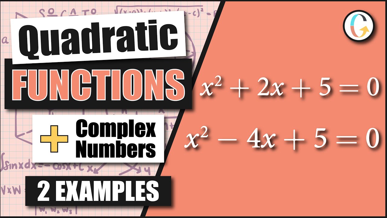 How to Solve Quadratic Equations With Complex Numbers: x2 + 2x + 5 = 0 and x2 ? 4x + 5 = 0