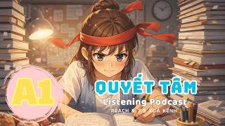 🎧 Luyện Nghe Tiếng Anh Level A1 - QUYẾT TÂM -  | Listening English Podcast |🎯