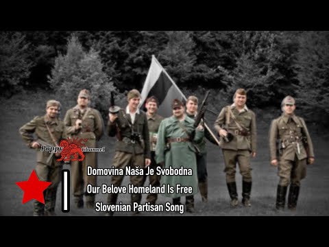 Domovina Naša Je Svobodna | Our Homeland is Free | Slovenian Partisan Song