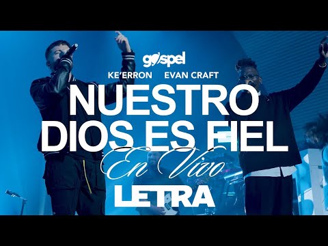Nuestro Dios es Fiel – Ke'Erron, Evan Craft (Letra)