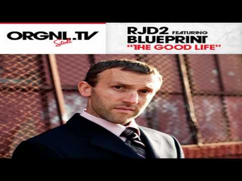 RJD2 - The Good Life feat. Blueprint