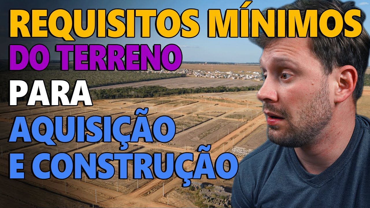6 REQUISITOS PARA FINANCIAR TERRENO MODALIDADE AQUISIÇÃO E CONSTRUÇÃO NA CAIXA