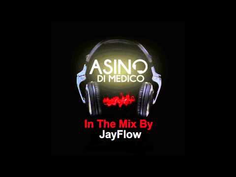Asino Di Medico In The Mix By JayFlow