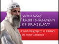 Who Was Rabbi Nahman of Bratslav? Jewish Biography as History