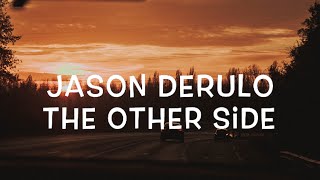 Jason Derulo - The Other Side Lyrics