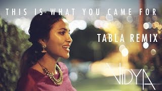 Calvin Harris &amp; Rihanna - This Is What You Came For (Vidya Vox Tabla Remix Cover) (ft. Jomy George)