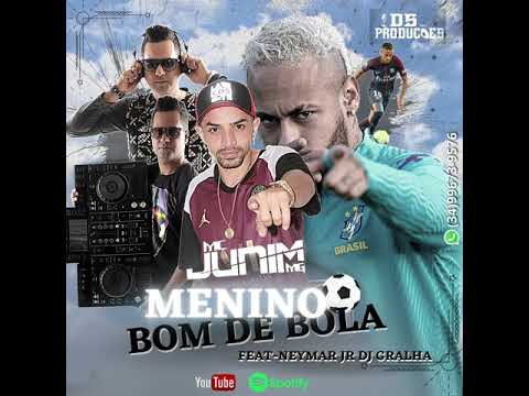 Neymar - menino bom de bola - mc Junim MG Feat Dj Gralha O Dj das novelas
