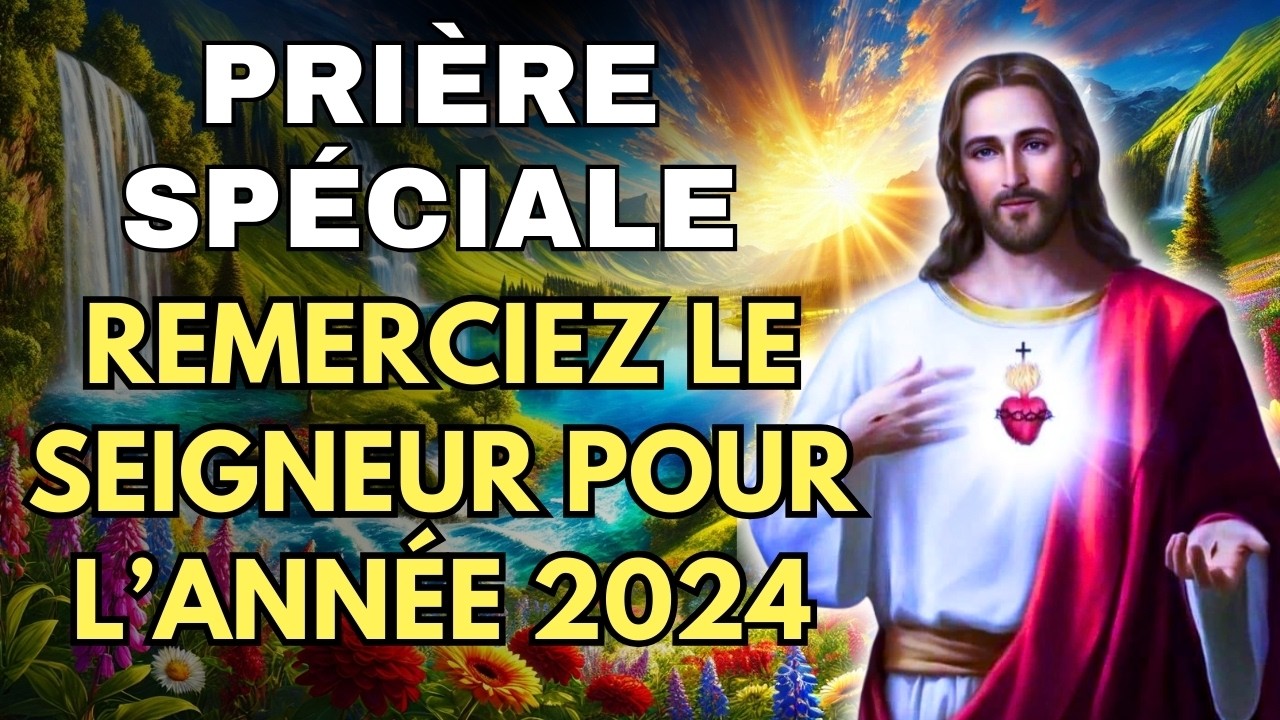 PRIÈRE Pour REMERCIER DIEU pour l'année 2024 🌟 Prière de GRATITUDE Catholique