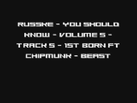 Russke - You Should Know - Volume 5 - Track 5 - 1st Born Ft Chipmunk - Beast
