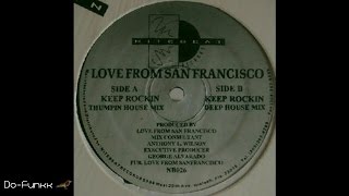Love From San Francisco - Keep Rockin (Thumpin House Mix)