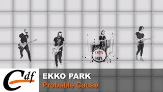 EKKO PARK - Probable Cause (official music video)