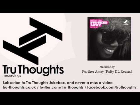Maddslinky - Further Away - Falty DL Remix - feat. Tawiah