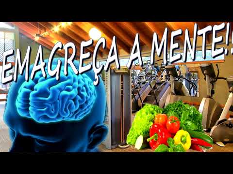 Como Mudar a Mente Para Emagrecer | Emagrecimento Inteligente