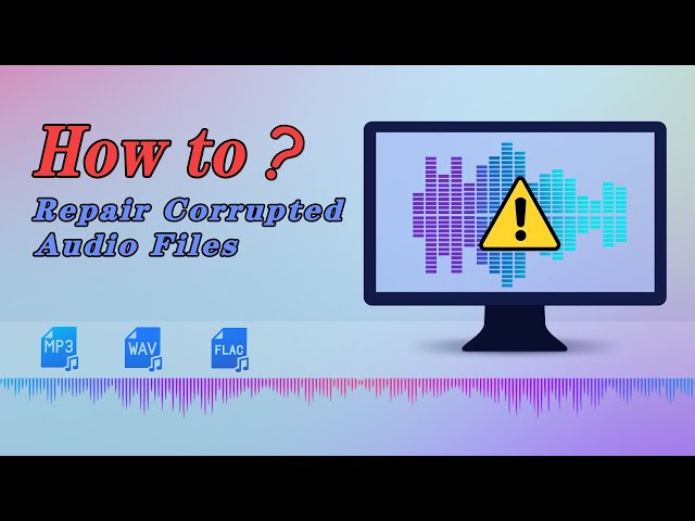 how to repair corrupted audio files