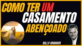 CASAMENTO ABENÇOADO - Billy Graham