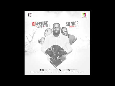 DJ Neptune Feat. Davido and Del B - So Nice {Official Audio}