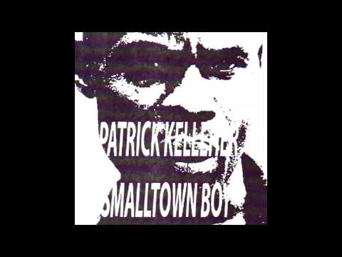 Patrick Kelleher - Smalltown Boy