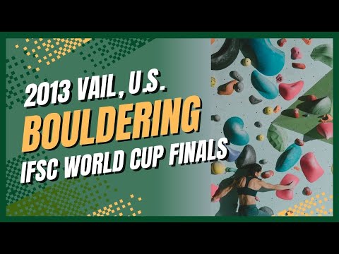 IFSC Climbing Boulder World Cup Finals VAIL 2013