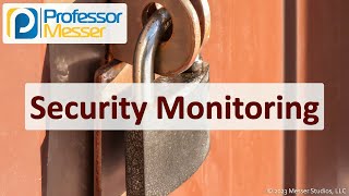 Security Monitoring - CompTIA Security+ SY0-701 - 4.4