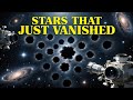 Vanishing Stars 30 Celestial Objects Disappeared