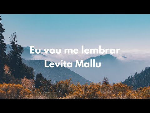 Levita Mallu - Eu vou me lembrar