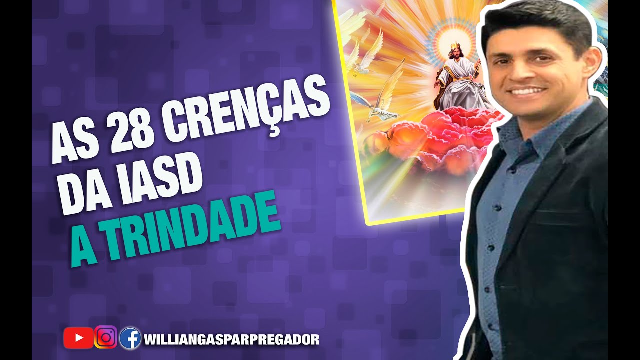 As 28 Crenças da IASD - A Trindade