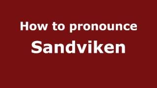 How to pronounce Sandviken
