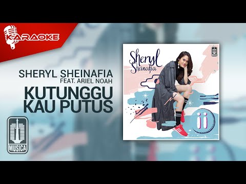 Sheryl Sheinafia Feat. Ariel NOAH - Kutunggu Kau Putus (Official Karaoke Video)