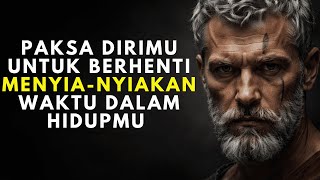 Paksa Dirimu untuk Berhenti Menyia-nyiakan Waktu dalam Hidupmu | Filsafat Stoiki