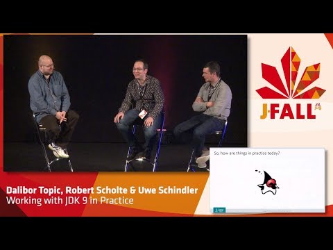 J-Fall 2017 Dalibor Topic, Robert Scholte & Uwe Schindler - Working with JDK 9 in Practice