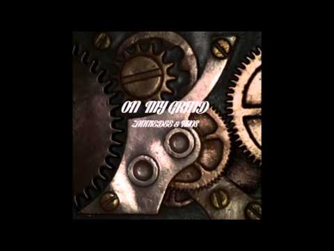 On My Grind - Zannie Dee Ft xmnvdx