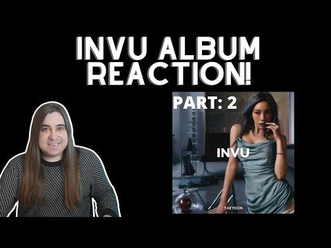 Reacting to TAEYEON "INVU" Album!  Part 2!