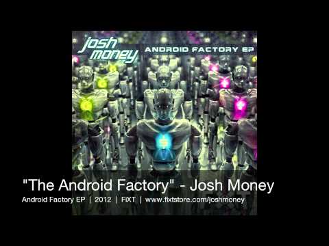 Josh Money - The Android Factory