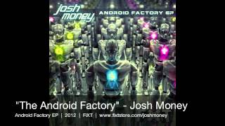 Josh Money - The Android Factory