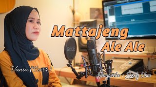 Download lagu VANIA - MATTAJENG ALE ALE (COVER) || songwriter : Sardy ume mp3