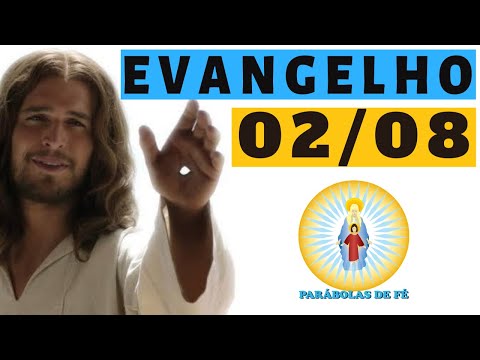 EVANGELHO DO DIA 02/08/2020 com Reflexão - Homilia Diária do EVANGELHO de HOJE - LITURGIA DIÁRIA