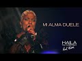 Haila María Mompié - MI ALMA DUELE. (en vivo)