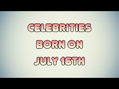 Celebrities born on July 16th