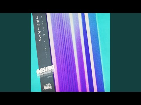 Step On My Shoulder (Obsimo Remix)
