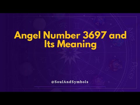 Angel Number 3697 and Its Meaning | 3697 Meaning ✅