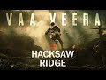 Hacksaw Ridge Vaa Veera Maaveeran Andrew Garfield Tamil Tribute