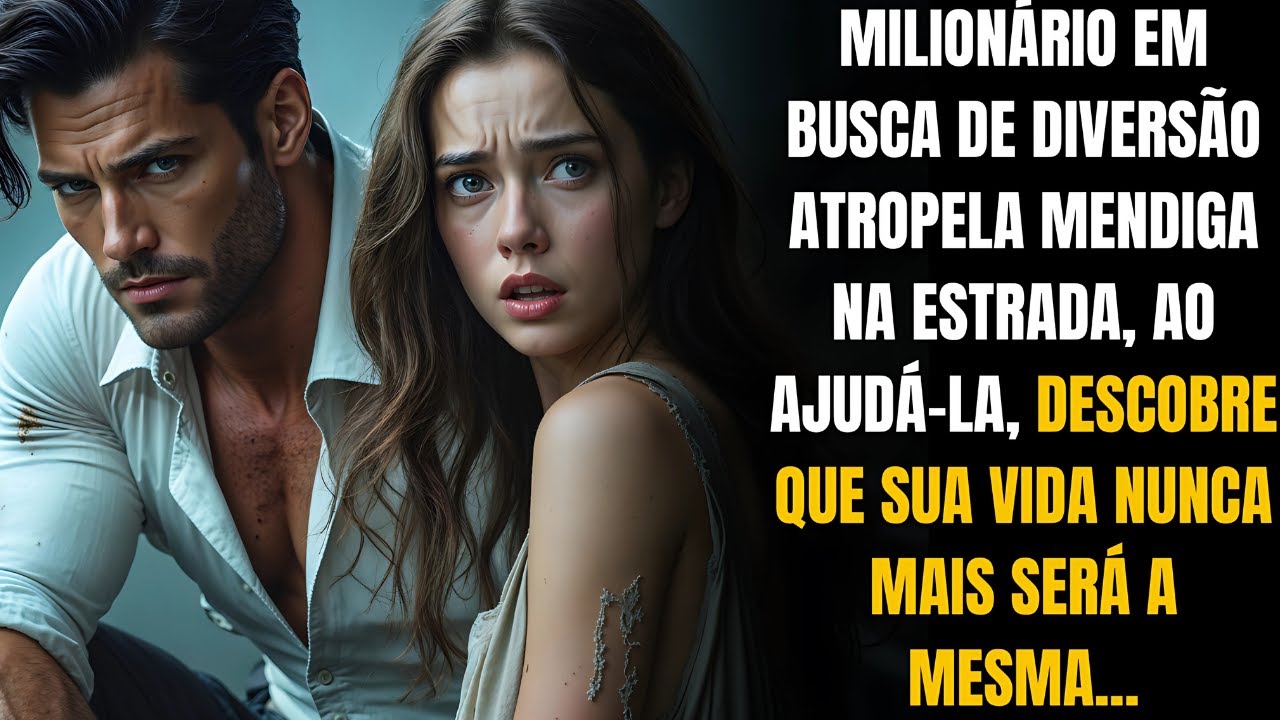 UM MILIONÁRIO SE CASA COM A MENDIGA QUE ATROPELOU, QUEM ELA ERA VAI TE SURPREENDER...