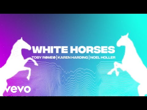 Toby Romeo, Karen Harding, Noel Holler - White Horses (Lyric Video)