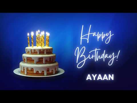 AYAAN Happy birthday song | Happy Birthday AYAAN | AYAAN Happy birthday to You