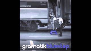 Gramatik - Bluestep (HQ)