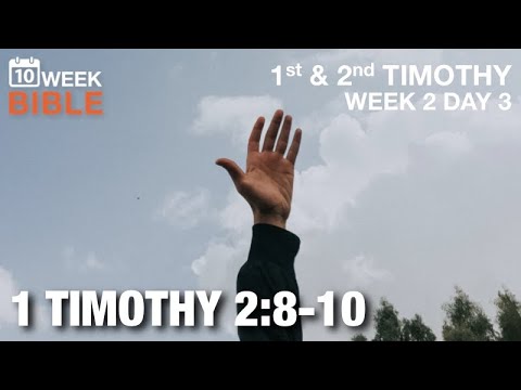 Lift Up Holy Hands | 1 Timothy 2:8-10 | Week 2 Day 3 Study of 1 Timothy