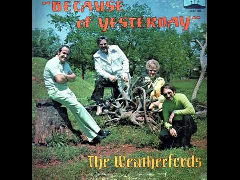 Weatherfords Because Of Yesterday