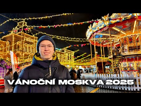 Vánoční Moskva 2025! Trhy, GUM a překrásná atmosféra