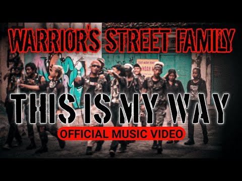WSF (Warriors Street Family) - THIS IS MY WAY (official music video)